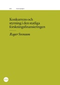 Cover: Konkurrens och styrning i den statliga forskningsfinansieringen - SNS F&ouml;rlag