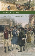 Cover: Daily Life in the Colonial City - Greenwood Press