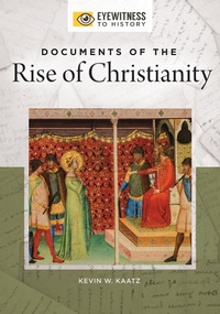 Enlarge image Cover: Documents of the Rise of Christianity - ABC-CLIO