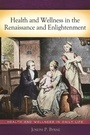 Cover: Health and Wellness in the Renaissance and Enlightenment - Greenwood Press