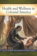 Cover: Health and Wellness in Colonial America - Greenwood Press