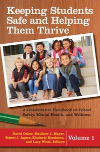 Enlarge image Cover: Keeping Students Safe and Helping Them Thrive - Praeger Publishers Inc