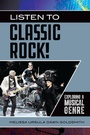 Cover: Listen to Classic Rock! - Greenwood Press