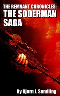 Cover: The Soderman Saga (The Remnant Chronicles, #1) - Bjorn J. Sundling