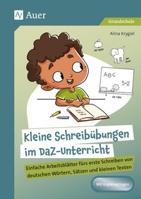 Abbildung von: Kleine Schreibübungen im DaZ-Unterricht - Auer Verlag in der AAP Lehrerwelt GmbH