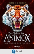 Cover: Die Erben der Animox 5. Die Rache des Tigers - Oetinger