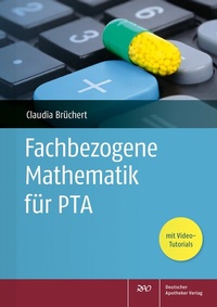 Abbildung von: Fachbezogene Mathematik für PTA - Deutscher Apotheker Verlag