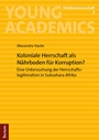 Bild: Koloniale Herrschaft als N&auml;hrboden f&uuml;r Korruption? - Tectum Wissenschaftsverlag