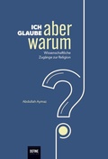 Cover: Ich glaube, aber warum? - Define Verlag