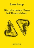 Cover: Die zehn besten Nasen bei Thomas Mann - SuKuLTuR