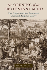 Abbildung von: The Opening of the Protestant Mind - OUP eBook