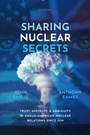 Cover: Sharing Nuclear Secrets - OUP eBook