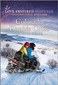 Cover: Colorado Double Cross - Love Inspired Suspense