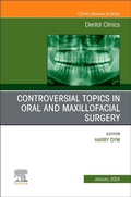 Cover: Controversial Topics in Oral and Maxillofacial Surgery, An Issue of Dental Clinics of North America: Volume 68-1 - Churchill Livingstone