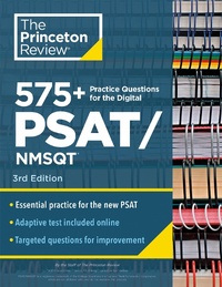 Enlarge image Cover: 575+ Practice Questions for the Digital PSAT/NMSQT, 3rd Edition - Princeton Review Publishing Corporation