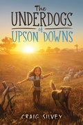 Cover: The Underdogs of Upson Downs - Knopf Books for Young Readers