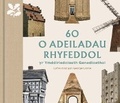 Cover: 60 o Adeiladau Rhyfeddol yr Ymddiriedolaeth Genedlaethol - National Trust