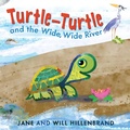 Cover: Turtle-Turtle and the Wide, Wide River - Holiday House Inc