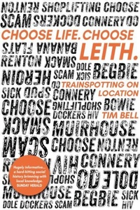 Enlarge image Cover: Choose Life. Choose Leith. - Luath Press Ltd