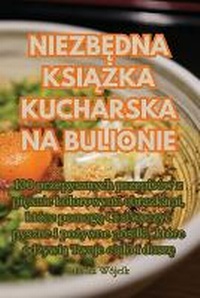 Abbildung von: NiezbEdna KsiAZka Kucharska Na Bulionie - Aurosory ltd