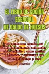 Abbildung von: El Libro de Cocina Esencial de Caldo de Huesos - Aurosory ltd