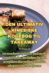 Abbildung von: Den Ultimativ Kinesiske Kogebog Til Takeaway - Aurosory ltd