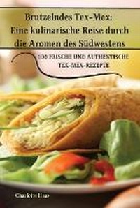 Abbildung von: Brutzelndes Tex-Mex - Aurosory ltd
