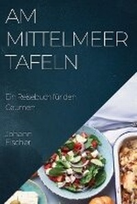 Abbildung von: Am Mittelmeer Tafeln - Johann Fischer