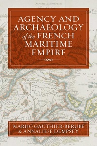 Abbildung von: Agency and Archaeology of the French Maritime Empire - Berghahn Books