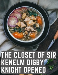 Abbildung von: The Closet of Sir Kenelm Digby Knight Opened - Intell Book Publishers