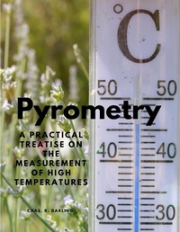 Abbildung von: Pyrometry - A Practical Treatise on the Measurement of High Temperatures - Intell Book Publishers