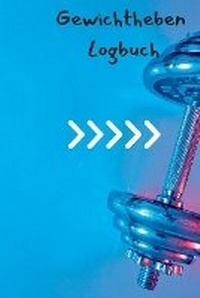 Abbildung von: Logbuch Gewichtheben - EM Publishers Press