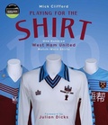 Cover: Playing for the Shirt - Pitch Publishing Ltd
