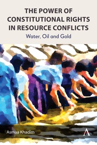 Abbildung von: The Power of Constitutional Rights in Resource Conflicts - Anthem Press