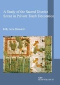 Cover: A Study of the Sacred District Scene in Private Tomb Decoration - Golden House Publications