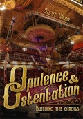Cover: Opulence & Ostentation: Building the Circus - Thom Wall