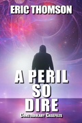 Cover: A Peril So Dire (Constabulary Casefiles, #4) - Sanddiver Books Inc.