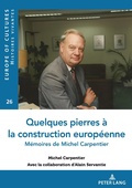 Cover: Quelques pierres &agrave; la construction europ&eacute;enne - Peter Lang Verlag