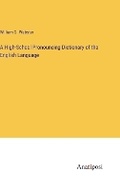 Cover: A High-School Pronouncing Dictionary of the English Language - Anatiposi Verlag