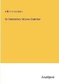 Cover: An Elementary Hebrew Grammar - Anatiposi Verlag