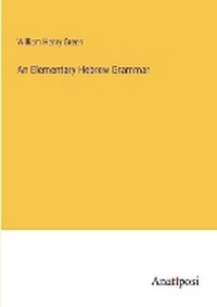 Enlarge image Cover: An Elementary Hebrew Grammar - Anatiposi Verlag