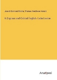 Enlarge image Cover: A Copious and Critical English- Latin Lexion - Anatiposi Verlag