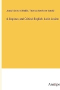 Cover: A Copious and Critical English- Latin Lexion - Anatiposi Verlag