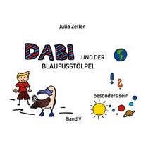 Abbildung von: Dabi und der Blaufusstölpel - vom besonders sein - Band V - Books on Demand