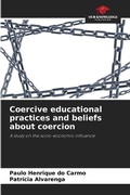 Cover: Coercive educational practices and beliefs about coercion - Our Knowledge Publishing
