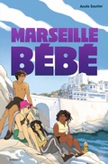 Cover: Marseille, b&eacute;b&eacute; - Bayard Jeunesse