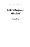 Cover: Loki's Reign of Mischief (Canine Trickster Tales, #1) - Mark Orr