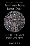 Cover: Brother Love Runs Deep In These San Jose Streets - Page Publishing, Inc.