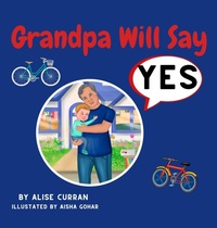 Enlarge image Cover: Grandpa Will Say Yes - Alise Curran