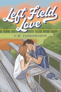 Enlarge image Cover: Left Field Love - C.W. Farnsworth